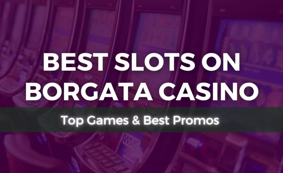Best Slots on Borgata Casino: Top Games & Best Promos (2024)